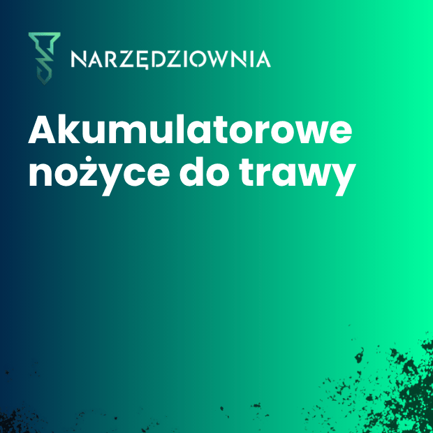 Akumulatorowe nożyce do trawy w narzedziownia.shop